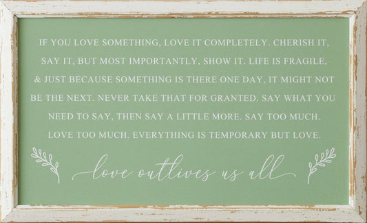 Love Outlives Us All Wood Sign