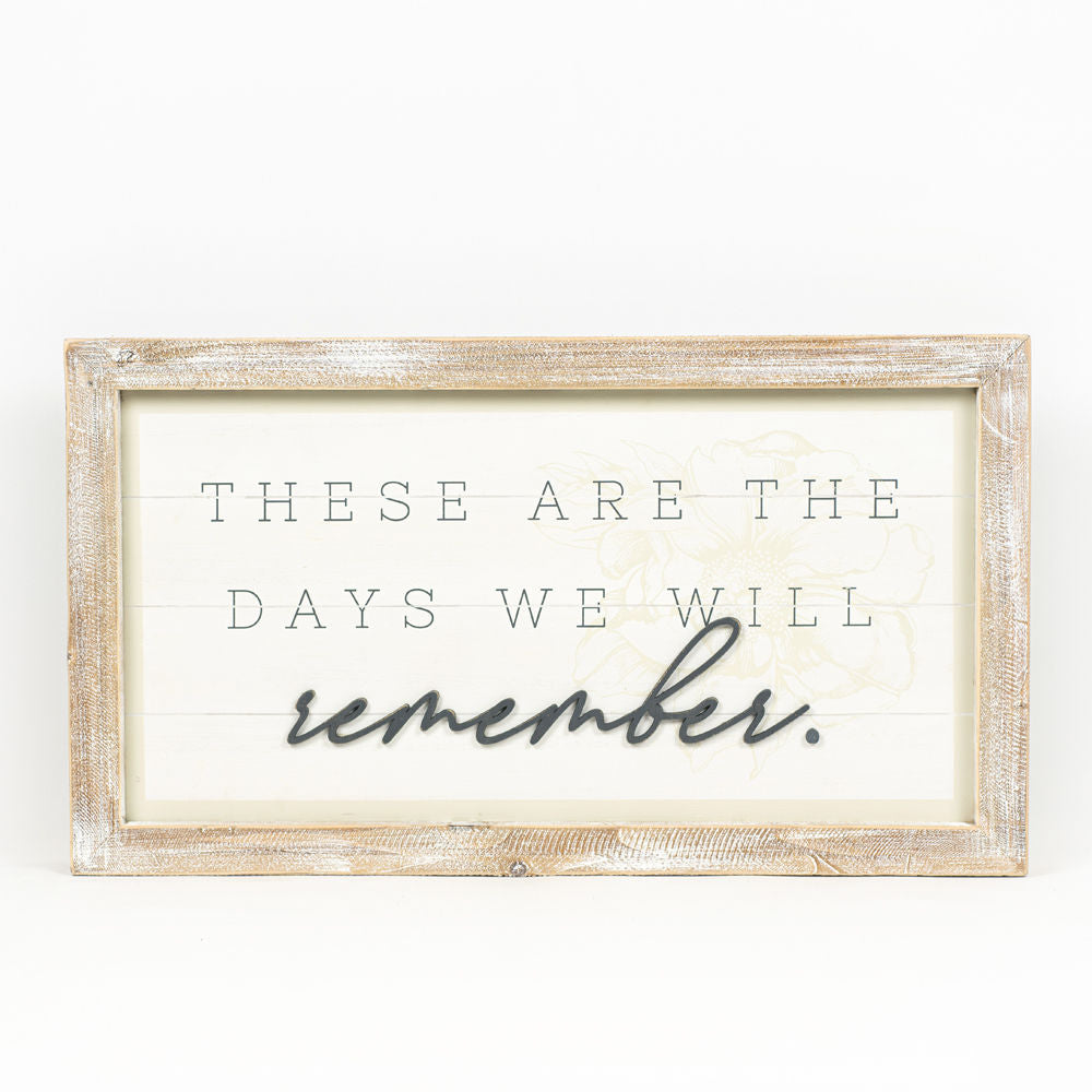 These Are The Days We Will Remember Reversible Sign