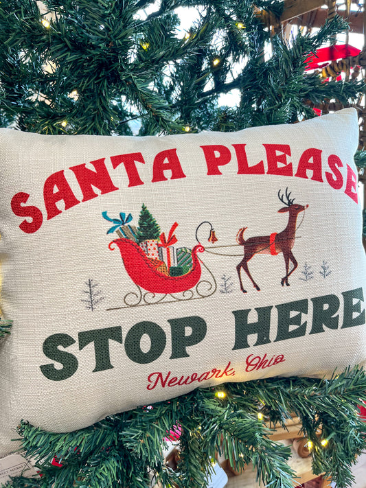 Santa Please Stop Here Newark Ohio Pillow